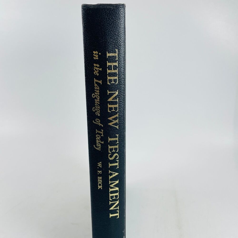 New Testament in the Language of Today W. F. Beck 1963 Second Printing Concordia